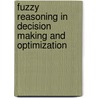 Fuzzy Reasoning in Decision Making and Optimization door R. Fuller