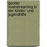 Gender Mainstreaming In Der Kinder- Und Jugendhilfe door Elena Kramer