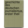 Geschichte Des Deutschen Journalismus, Erster Theil door Robert Eduard Prutz