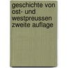 Geschichte Von Ost- Und Westpreussen Zweite Auflage door Carl H. Lohmeyer