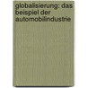 Globalisierung: Das Beispiel Der Automobilindustrie by Katrin Blatt