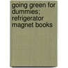 Going Green for Dummies;  Refrigerator Magnet Books by Inc. Spitfire Ventures
