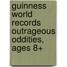 Guinness World Records Outrageous Oddities, Ages 8+ door Vicky Shiotsu