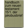 Handbuch zum Neuen Testament 15/1. Der Jakobusbrief door Christoph Burchard