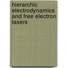 Hierarchic Electrodynamics And Free Electron Lasers door Victor V. Kulish