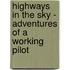 Highways in the Sky - Adventures of a Working Pilot