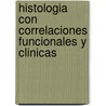 Histologia con correlaciones funcionales y clinicas door Dongmei Cui