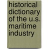 Historical Dictionary Of The U.S. Maritime Industry by Kenneth J. Blume