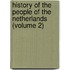 History Of The People Of The Netherlands (Volume 2)