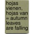 Hojas Vienen, Hojas Van = Autumn Leaves Are Falling