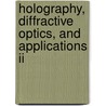 Holography, Diffractive Optics, And Applications Ii by Yunlong Sheng