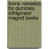 Home Remedies for Dummies Refrigerator Magnet Books