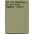 Hot Rock Dreaming: A Johnny Ravine Mystery - Book 2