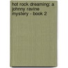 Hot Rock Dreaming: A Johnny Ravine Mystery - Book 2 door Martin Roth