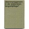 Ideenmanagement in der stationären Langzeitpflege? door Petra Bellingrodt