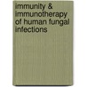 Immunity & Immunotherapy Of Human Fungal Infections door Mawieh Hamad