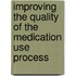 Improving the Quality of the Medication Use Process