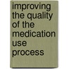 Improving the Quality of the Medication Use Process door Dev S. Pathak