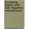 Increasing Fluency with High Frequency Word Phrases door Timothy V. Rasinski
