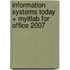 Information Systems Today + Myitlab for Office 2007