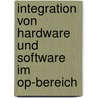 Integration Von Hardware Und Software Im Op-Bereich by Andreas Draxinger