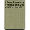 International And Internationalized Criminal Courts door Geert-Jan Alexander Knoops