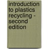 Introduction To Plastics Recycling - Second Edition by V. Goodship