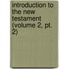 Introduction To The New Testament (Volume 2, Pt. 2) door Johann David Michaelis