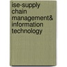 Ise-Supply Chain Management& Information Technology door Reynold