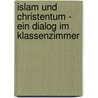 Islam Und Christentum - Ein Dialog Im Klassenzimmer door Ursula Str Tt