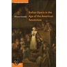 Italian Opera In The Age Of The American Revolution door Pierpaolo Polzonetti