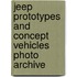 Jeep Prototypes And Concept  Vehicles Photo Archive
