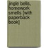 Jingle Bells, Homework Smells [With Paperback Book]