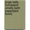 Jingle Bells, Homework Smells [With Paperback Book] by Diane de Groat