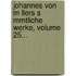 Johannes Von M Llers S Mmtliche Werke, Volume 25...