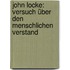 John Locke: Versuch über den menschlichen Verstand