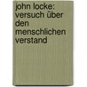 John Locke: Versuch über den menschlichen Verstand door Tim Fischer