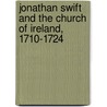 Jonathan Swift and the Church of Ireland, 1710-1724 door Christopher Fauske
