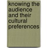 Knowing The Audience And Their Cultural Preferences door Ann Marcus-Quinn