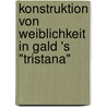 Konstruktion Von Weiblichkeit In Gald 's "Tristana" door Michelle Becker