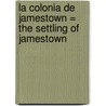 La Colonia de Jamestown = The Settling of Jamestown door Marylee Knowlton