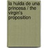 La huida de una princesa / The Virgin's Proposition