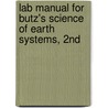 Lab Manual For Butz's Science Of Earth Systems, 2nd door Stephen Butz