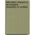 Laboratory Manual to Accompany Chemistry in Context