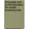 Language And Communication For Health Professionals door Richard Pugh