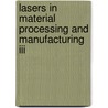 Lasers In Material Processing And Manufacturing Iii door Xiao Zhu