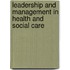 Leadership And Management In Health And Social Care