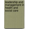 Leadership And Management In Health And Social Care door Jo Mckibbin