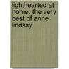 Lighthearted At Home: The Very Best Of Anne Lindsay door Anne Lindsay