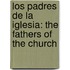 Los Padres De La Iglesia: The Fathers Of The Church